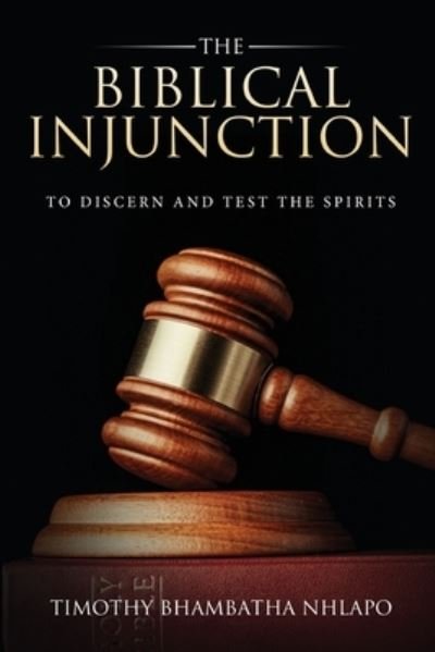 Cover for Timothy Bhambatha Nhlapo · The Biblical Injunction to discern and test the Spirits (Paperback Book) (2021)