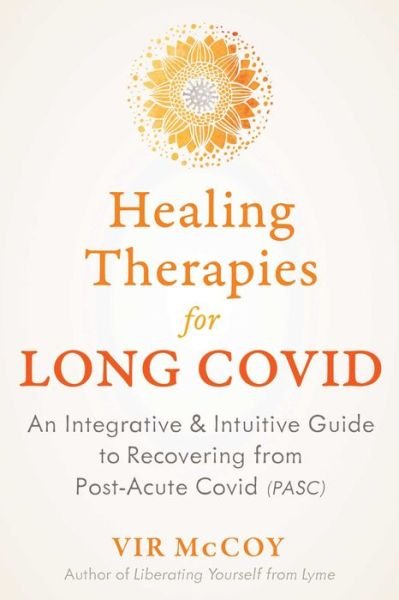 Cover for Vir McCoy · Healing Therapies for Long Covid: An Integrative and Intuitive Guide to Recovering from Post-Acute Covid (Paperback Bog) (2023)