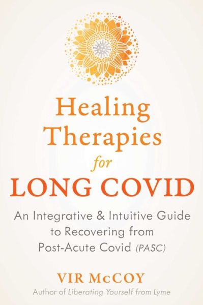 Cover for Vir McCoy · Healing Therapies for Long Covid: An Integrative and Intuitive Guide to Recovering from Post-Acute Covid (Paperback Book) (2023)