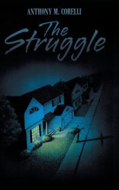 Cover for Anthony M Corelli · The Struggle (Hardcover Book) (2019)