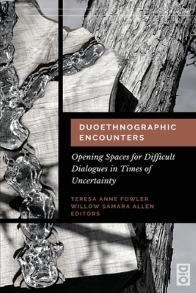 Cover for Teresa Anne Fowler · Duoethnographic Encounters: Opening Spaces for Difficult Dialogues in Times of Uncertainty - Critical Pedagogies (Paperback Book) (2021)