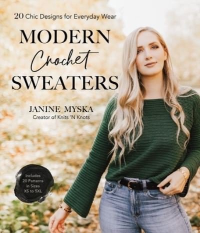 Cover for Janine Myska · Modern Crochet Sweaters: 20 Chic Designs for Everyday Wear (Paperback Book) (2022)