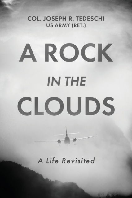 Cover for Us Army (Ret ) Col Joseph Tedeschi · A Rock in the Clouds (Pocketbok) (2021)