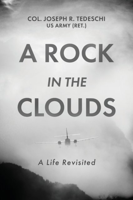 Cover for Us Army (Ret ) Col Joseph Tedeschi · A Rock in the Clouds (Taschenbuch) (2021)