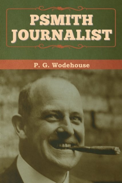 Cover for P G Wodehouse · Psmith, Journalist (Paperback Book) (2020)
