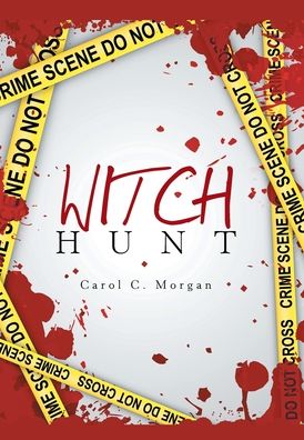 Cover for Carol C Morgan · Witch Hunt (Hardcover Book) (2020)