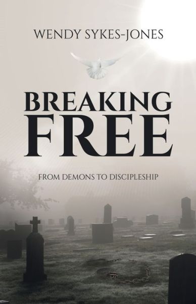 Cover for Wendy Sykes-Jones · Breaking Free (Book) (2023)