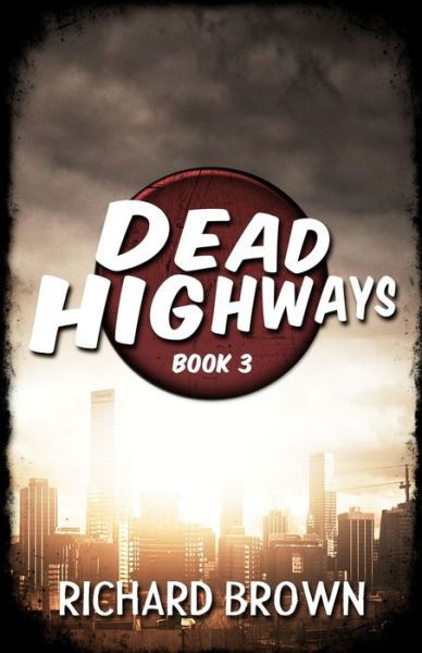 Cover for Richard Brown · Dead Highways (Book 3) (Paperback Book) (2019)