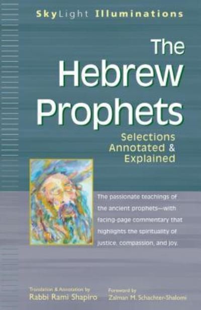 Cover for Rabbi Rami Shapiro · The Hebrew Prophets: Selections Annotated &amp; Explained - SkyLight Illuminations (Hardcover Book) (2004)