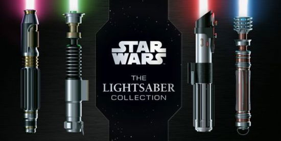 Cover for Daniel Wallace · Star Wars: The Lightsaber Collection: Lightsabers from the Skywalker Saga, The Clone Wars, Star Wars Rebels and more | (Star Wars gift, Lightsaber book) (Inbunden Bok) (2020)