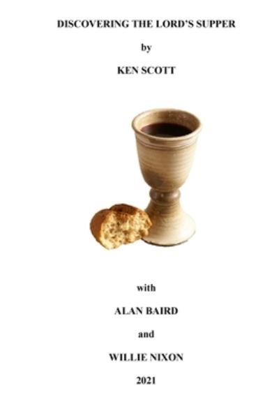 Cover for Ken Scott · Discovering the Lord's Supper (Paperback Book) (2021)