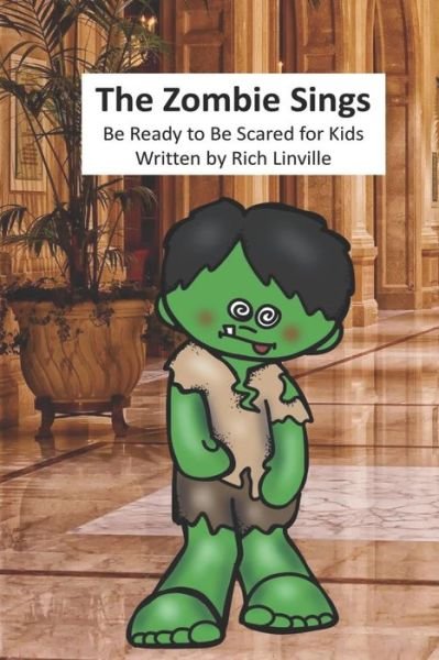 Cover for Rich Linville · The Zombie Sings Be Ready to Be Scared for Kids (Pocketbok) (2019)