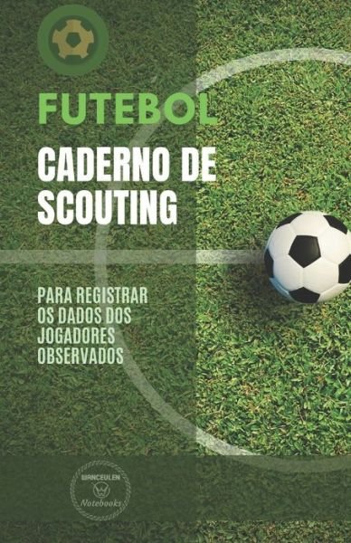 Cover for Wanceulen Notebooks · Futebol. Caderno de Scouting (Paperback Book) (2019)