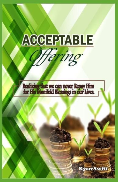 Acceptable Offering - Kyan Swift - Livres - Independently Published - 9781708794781 - 16 novembre 2019
