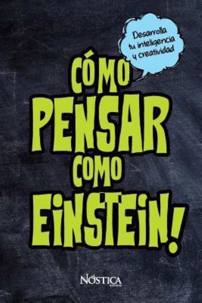 Cover for Nostica Editorial · C mo Pensar Como Einstein (Paperback Book) (2018)