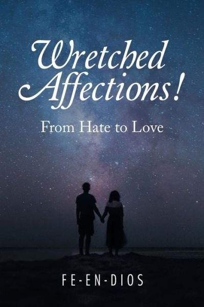 Cover for Fe-En-Dios · Wretched Affections! (Pocketbok) (2019)