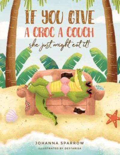 Cover for Johanna Sparrow · If You Give A Croc A Couch (Paperback Book) (2018)