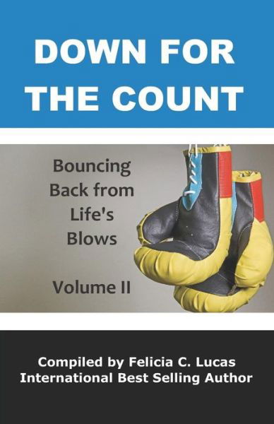 Cover for Felicia C. Lucas · Down for the Count Bouncing Back From Life's Blows (Paperback Book) (2019)