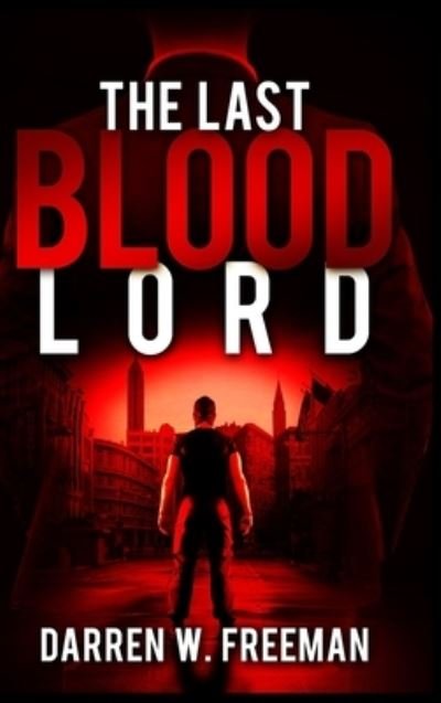 Cover for Darren Freeman · The Last Blood Lord (Hardcover Book) (2021)