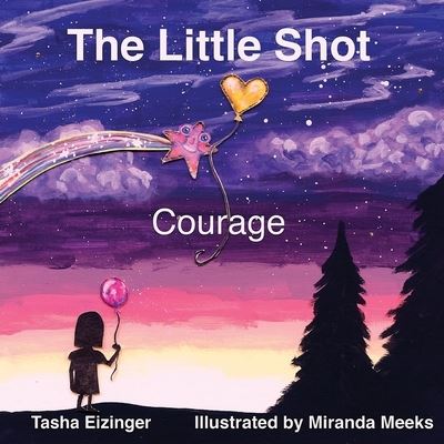 Cover for Tasha Eizinger · Little Shot Courage (Book) (2020)