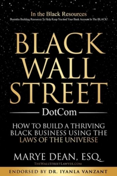 Cover for Marye Dean Esq · Black Wall Street DotCom: How to Build a Thriving Black Business Using the Laws of the Universe (Paperback Book) (2021)