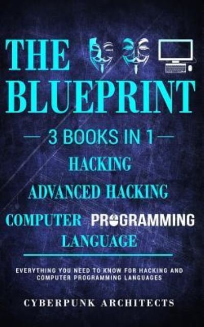 Cover for Cyberpunk Architects · Computer Programming Languages &amp; Hacking &amp; Advanced Hacking (Paperback Bog) (2018)