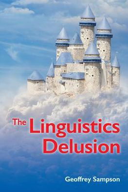 Cover for Geoffrey Sampson · The The Linguistics Delusion (Taschenbuch) (2017)