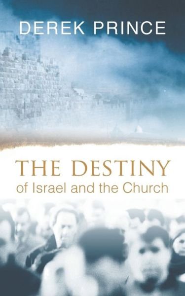 Cover for Derek Prince · The Destiny of Israel and the Church (Paperback Bog) (2014)