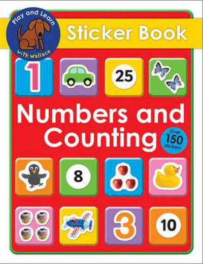 Numbers and Counting Sticker Book: Play & Learn With Wallace - Roger Priddy - Książki - Priddy Books - 9781783410781 - 15 maja 2014