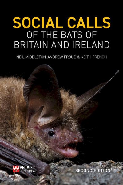 Cover for Neil Middleton · Social Calls of the Bats of Britain and Ireland: Expanded and Revised Second Edition - Bat Biology and Conservation (Pocketbok) [2 Revised edition] (2022)