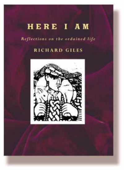 Here I Am : Reflections on the Ordained Life - Richard Giles - Books - Canterbury Press Norwich - 9781786224781 - September 29, 2022