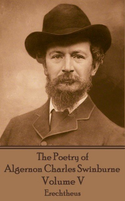 Cover for Algernon Charles Swinburne · The Poetry of Algernon Charles Swinburne - Volume V (Pocketbok) (2017)
