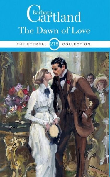 Cover for Barbara Cartland · The Dawn of Love - the Barbara Cartland Eternal Collection (Paperback Book) (2019)