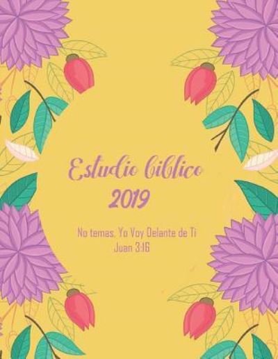 Cover for Casa Iglesia Journals · Estudio Biblico 2019 No Temas Yo Voy Delante de Ti Juan 3 (Paperback Book) (2019)