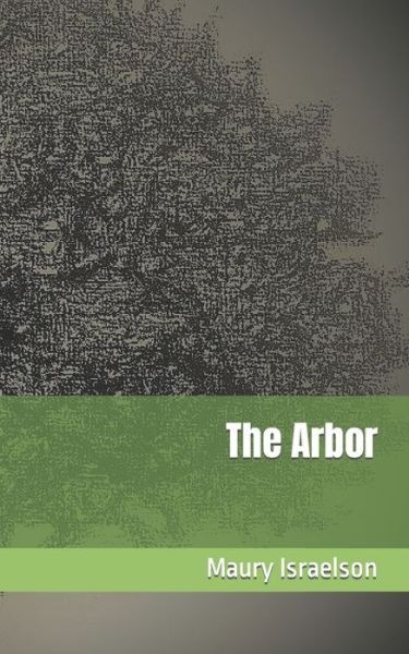 Cover for Maury Israelson · The Arbor (Paperback Book) (2019)