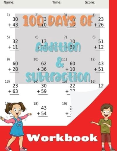 100 Days of Addition and Subtraction Workbook - Little McTommy - Books - WorldWide Spark Publish - 9781803891781 - August 26, 2021