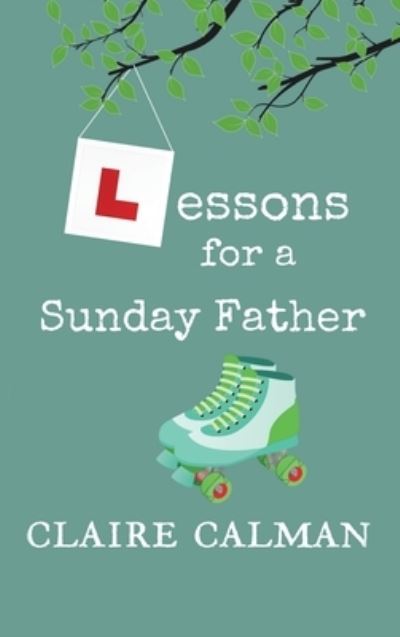 Cover for Claire Calman · Lessons for a Sunday Father (Book) (2022)