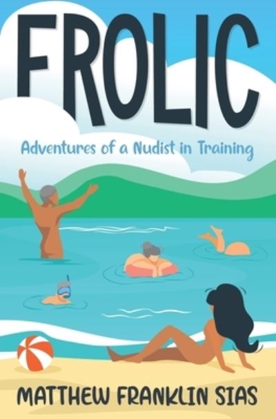 Frolic - Matthew Franklin Sias - Livros - Vulpine Press - 9781839193781 - 29 de junho de 2022