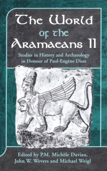 Cover for Paul-eugene Dion · The World of the Aramaeans: Studies in Honour of Paul-EugA¨ne Dion, Volume 2 - The Library of Hebrew Bible / Old Testament Studies (Hardcover bog) (2001)