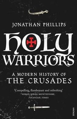 Cover for Jonathan Phillips · Holy Warriors: A Modern History of the Crusades (Taschenbuch) (2010)