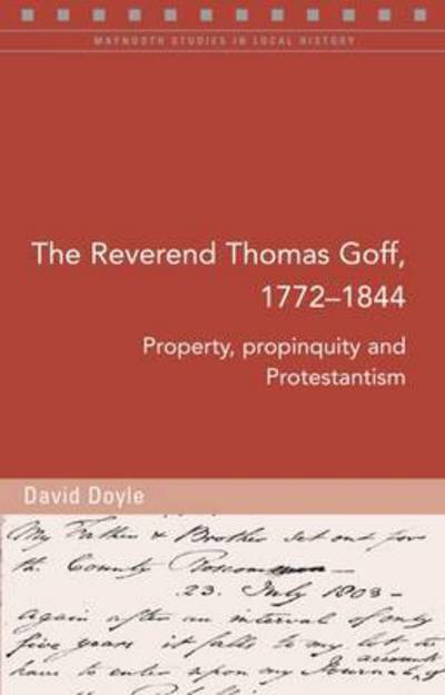 Cover for David Doyle · The Reverend Thomas Goff (1772-1844): Property, Propinquity and Protestantism - Maynooth Studies in Local History (Paperback Book) (2015)