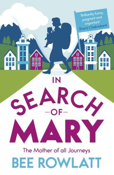 Cover for Bee Rowlatt · In Search of Mary: The Mother of all Journeys (Paperback Book) (2015)