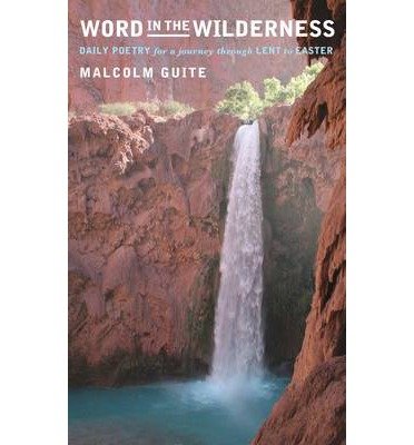 Cover for Malcolm Guite · Word in the Wilderness: A poem a day for Lent and Easter (Paperback Book) (2014)