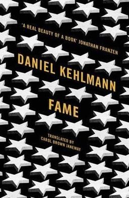 Fame: A Novel in Nine Episodes - Daniel Kehlmann - Books - Quercus Publishing - 9781849163781 - September 1, 2011