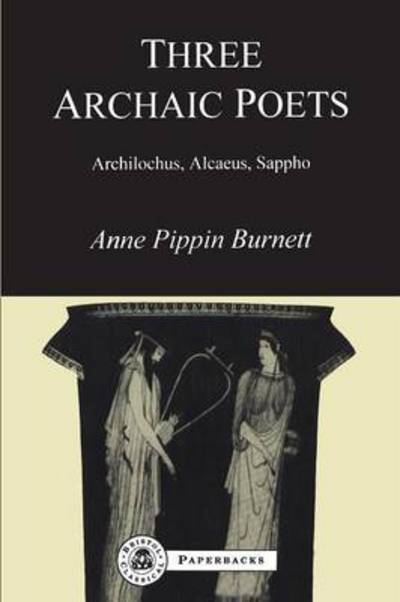 Cover for Anne Pippin Burnett · Three Archaic Poets: Archilochus, Alcaeus, Sappho - BCPaperbacks (Paperback Book) [New edition] (1998)