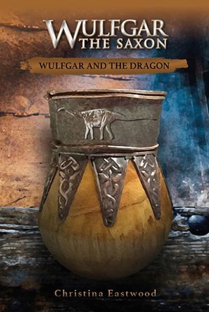 Cover for Christina Eastwood · Wulfgar the Saxon: Wulfgar and the Dragon (Paperback Book) (2020)