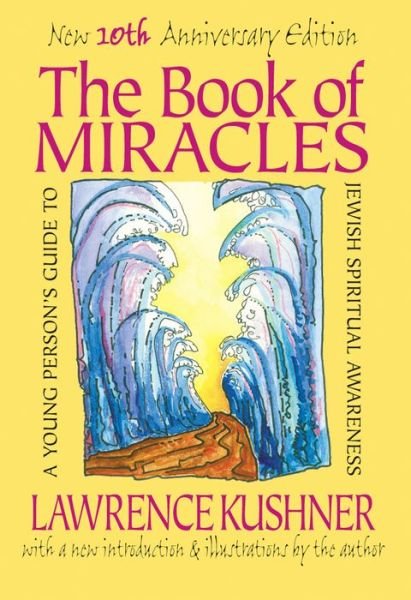 Cover for Kushner, Rabbi Lawrence (Rabbi Lawrence Kushner) · The Book of Miracles: A Young Person's Guide to Jewish Spiritual Awareness (Paperback Bog) [10 Annotated edition] (1997)
