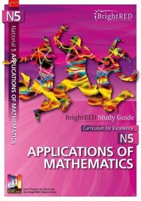 National 5 Applications of Mathematics Study Guide - Brian J. Logan - Books - Bright Red Publishing - 9781906736781 - August 18, 2017