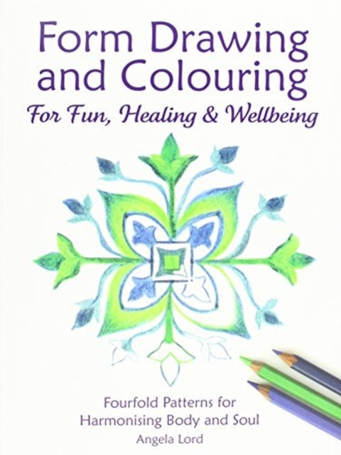 Cover for Angela Lord · Form Drawing and Colouring: For Fun, Healing and Wellbeing (Paperback Book) (2016)