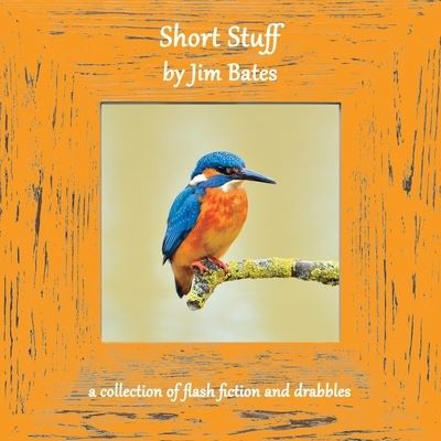 Cover for Jim Bates · Short Stuff (Paperback Book) (2021)